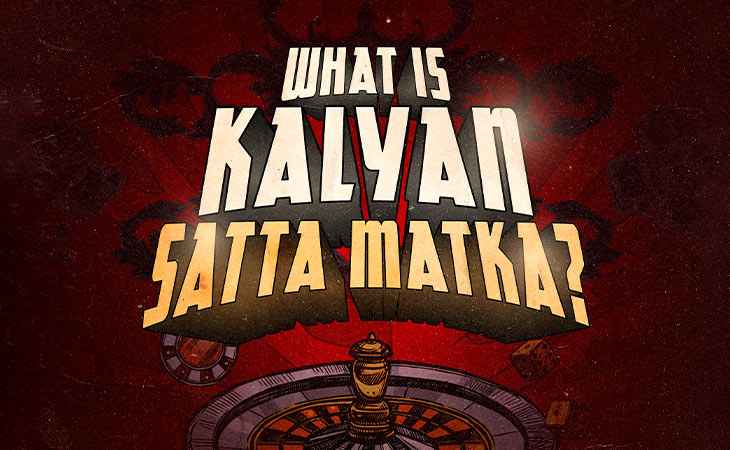 What is Kalyan Satta Matka? A Complete Guide to the Game